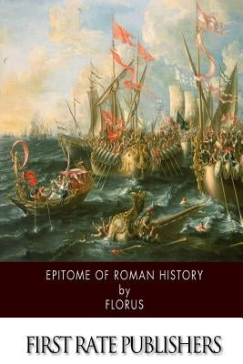 Epitome of Roman History Paperback Createspace Independent Publishing Platform