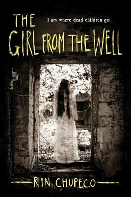 The Girl from the Well by Chupeco, Rin