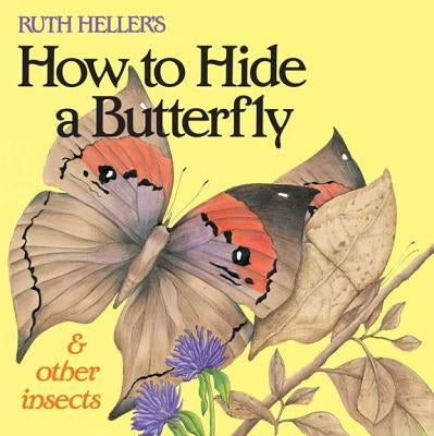 Ruth Heller's How to Hide a Butterfly & Other Insects Grosset & Dunlap