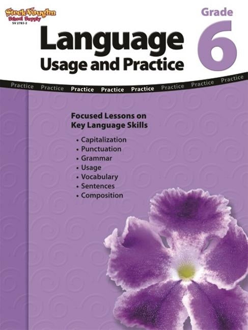Language: Usage and Practice Reproducible Grade 6 Steck Vaughn School Supply