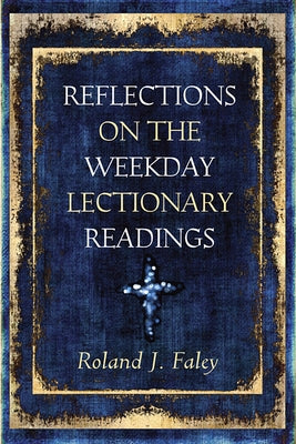 Reflections on the Weekday Lectionary Readings Paperback Paulist Press