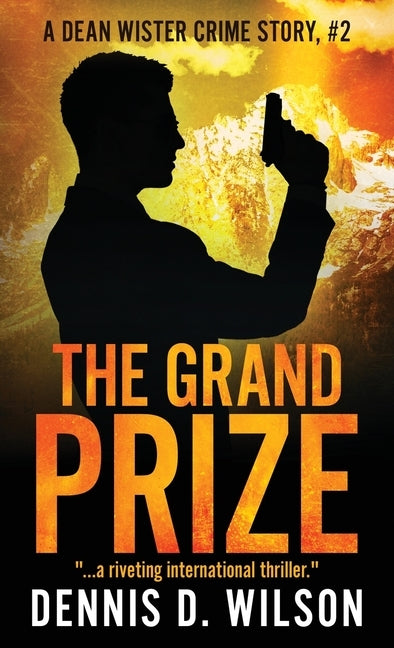 The Grand Prize by Wilson, Dennis D.
