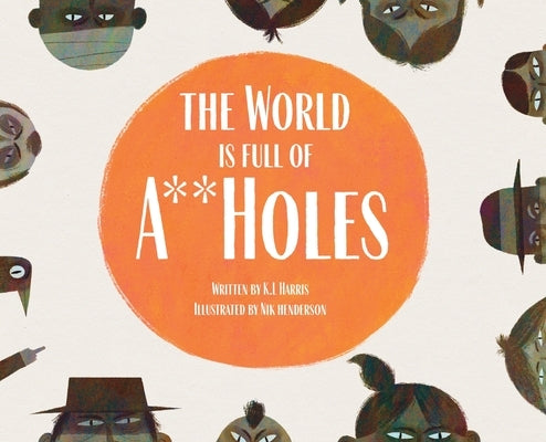 The World is Full of A**Holes by Harris, K. L.