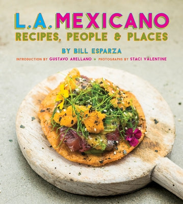 L.A. Mexicano: Recipes, People & Places Paperback Prospect Park Books