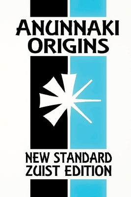 Anunnaki Origins: The Epic of Creation (New Standard Zuist Edition - Pocket Version) by Free, Joshua
