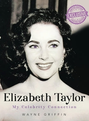 Elizabeth Taylor: My Celebrity Connection by Griffin, Wayne