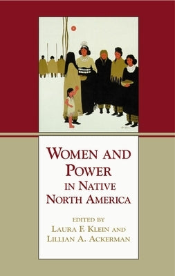 Women and Power in Native North America Paperback University of Oklahoma Press