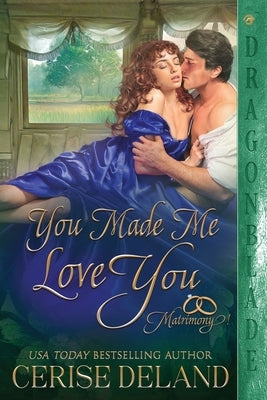 You Made Me Love You Paperback Dragonblade Publishing, Inc.