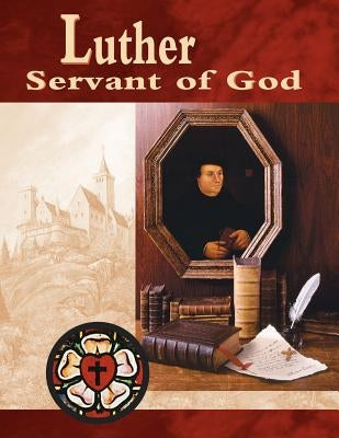 Luther, Servant of God Student Guide (Revised) Paperback Concordia Publishing House