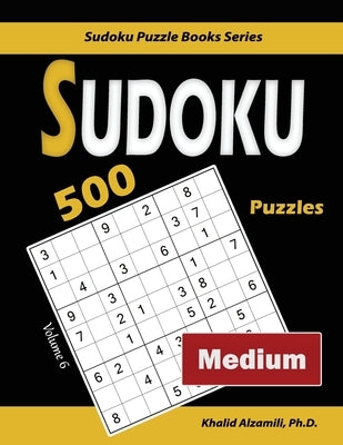 Sudoku: 500 Medium Puzzles Paperback Dr. Khalid Alzamili Pub