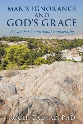 Man's Ignorance and God's Grace Paperback Xulon Press