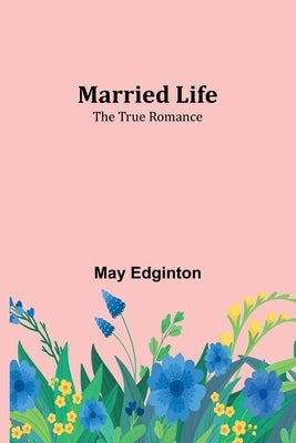 Married Life; The True Romance Paperback Alpha Edition