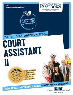 Court Assistant II (C-962): Passbooks Study Guide Volume 962 by National Learning Corporation