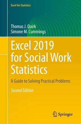 Excel 2019 for Social Work Statistics: A Guide to Solving Practical Problems by Quirk, Thomas J.