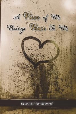 A Piece of Me Brings Peace to Me Paperback Salt Water Media, LLC