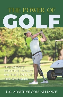 The Power of Golf: The Game's Positive Impact On The Lives Of The Disabled Paperback Fig Factor Media Publishing