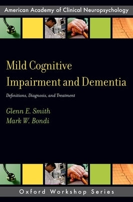 Mild Cognitive Impairment and Dementia: Definitions, Diagnosis, and Treatment Paperback Oxford University Press, USA