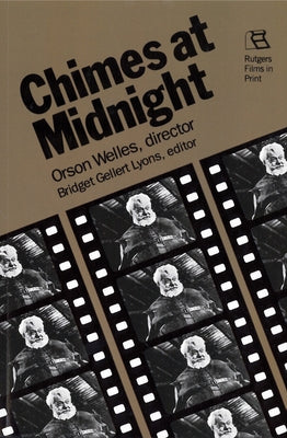 Chimes at Midnight: Orson Welles, Director Paperback Rutgers University Press