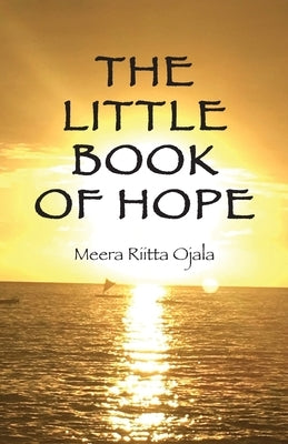 The Little Book of Hope by Ojala, Meera Riitta