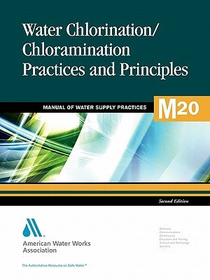 M20 Water Chlorination and Chloramination Practices and Principles, Second Edition Paperback American Water Works Association