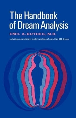 The Handbook of Dream Analysis by Gutheil, Emil a.