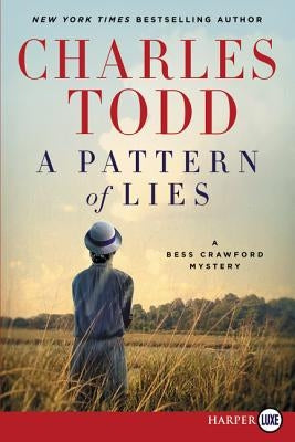 A Pattern of Lies: A Bess Crawford Mystery by Todd, Charles