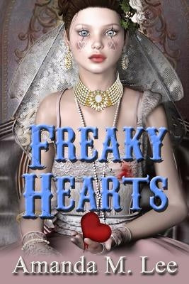 Freaky Hearts Paperback Createspace Independent Publishing Platform