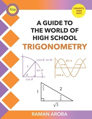 A Guide to the World of High School Trigonometry: A Guide to the World of High School Trigonometry Paperback Independently Published