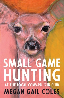 Small Game Hunting at the Local Coward Gun Club Paperback House of Anansi Press