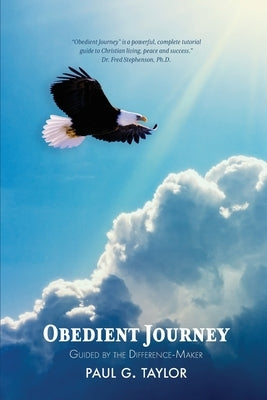 Obedient Journey: Guided by the Difference-Maker Paperback Trilogy Christian Publishing