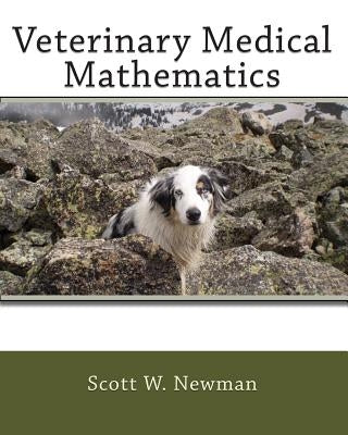 Veterinary Medical Mathematics Createspace Independent Publishing Platform