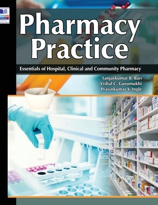 Pharmacy Practice: Essentials of Hospital, Clinical and Community Pharmacy by Bari, Sanjaykumar B.
