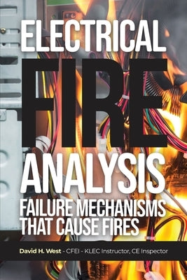 Electrical Fire Analysis: Failure Mechanisms That Cause Fires Paperback Dorrance Publishing Co.