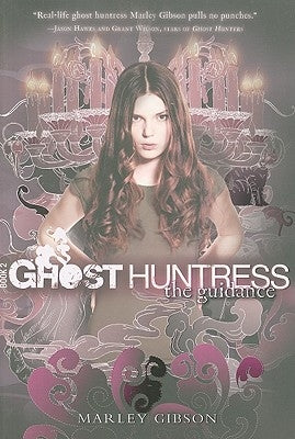 Ghost Huntress Book 2: The Guidance by Gibson, Marley