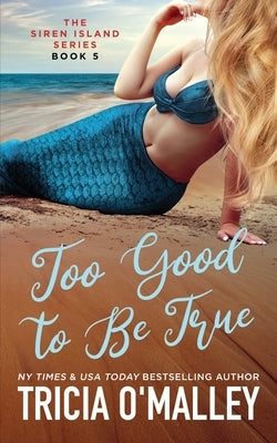 Too Good to Be True by O'Malley, Tricia