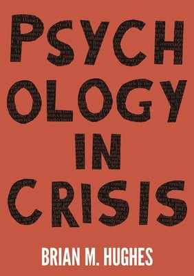 Psychology in Crisis by Hughes, Brian