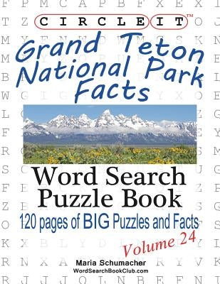 Circle It, Grand Teton National Park Facts, Word Search, Puzzle Book by Lowry Global Media LLC