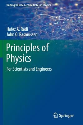 Principles of Physics: For Scientists and Engineers by Radi, Hafez A.