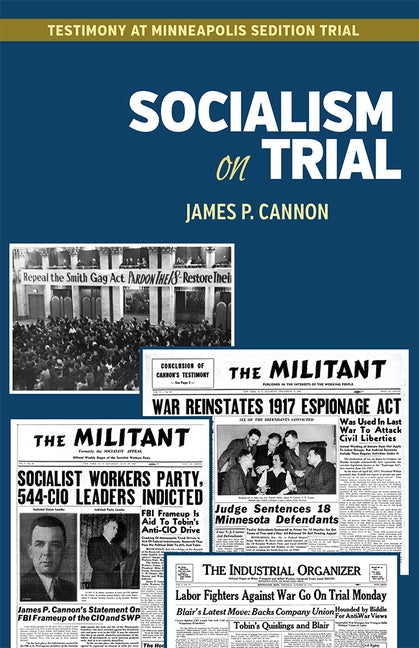 Socialism on Trial: Testimony at Minneapolis Sedition Trial Paperback Pathfinder Press