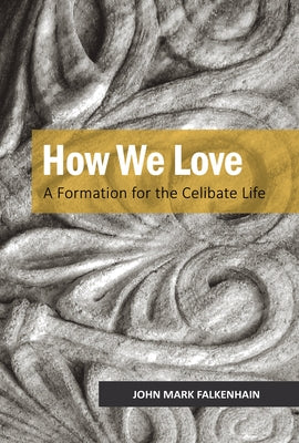 How We Love: A Formation for the Celibate Life Paperback Liturgical Press