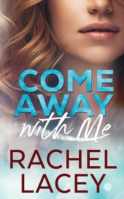 Come Away with Me by Lacey, Rachel