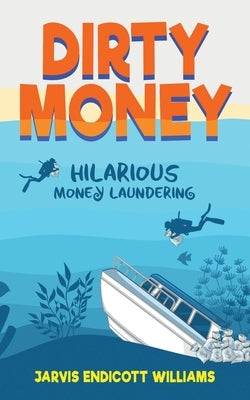 Dirty Money by Williams, Jarvis Endicott
