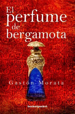 El Perfume de Bergamota by Morata, Gaston