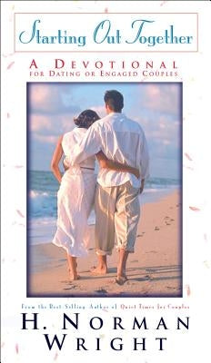 Starting Out Together: A Devotional for Dating or Engaged Couples Paperback Bethany House Publishers