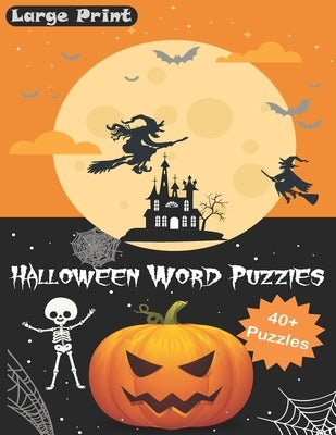 halloween word puzzles: 38 Large Print Word Search Activities for Everyone (Holiday Word Search)-(8.5"x11")Word Search Book For Adults Find Pu Paperback Independently Published
