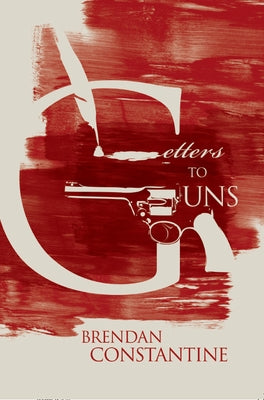 Letters to Guns Paperback Red Hen Press