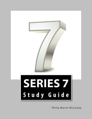 Series 7 Study Guide by McCaulay, Philip Martin