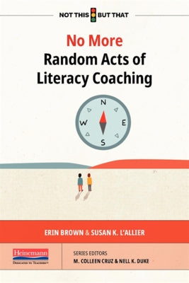 No More Random Acts of Literacy Coaching Paperback Heinemann Educational Books