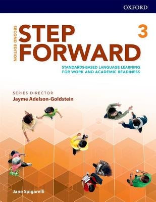 Step Forward 2e Level 3 Student Book: Standards-Based Language Learning for Work and Academic Readiness by Spigarelli, Jane