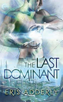 The Last Dominant by Adderly, Eris